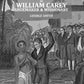 The Life of William Carey: Shoemaker & Missionary - Gyan Books - Swadesiicart