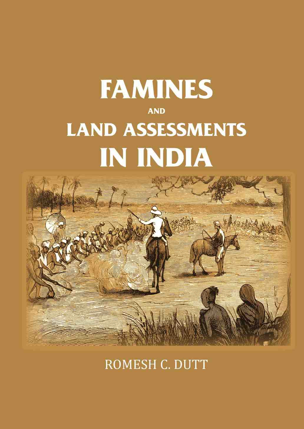 Famines and Land Assessments in India - Gyan Books - Swadesiicart
