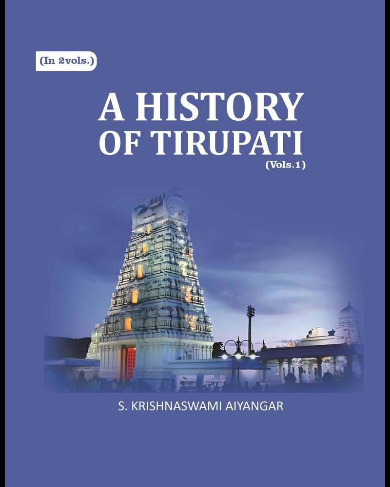 A History of Tirupati 1st - Gyan Books - Swadesiicart