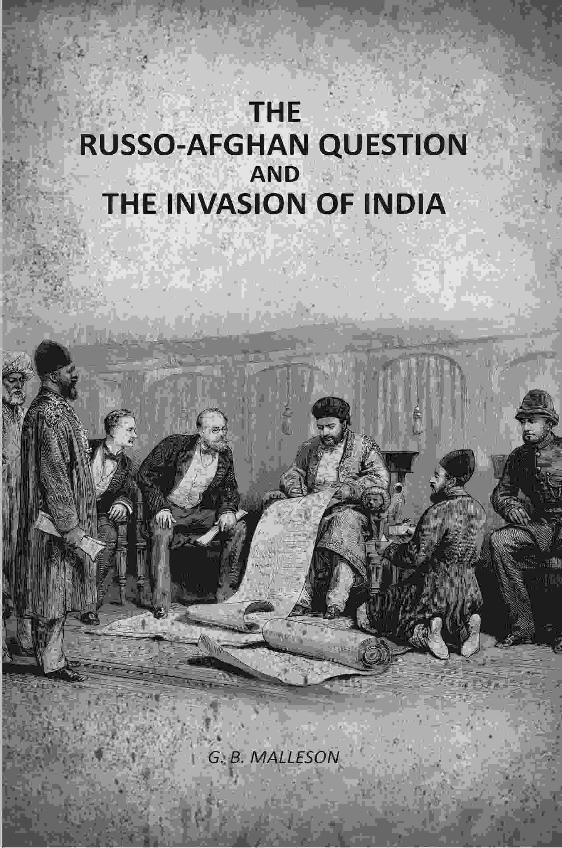 The Russo-Afghan question: And The Invasion Of India - Gyan Books - Swadesiicart