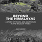 Beyond The Himalayas: A Story Of Travel And Adventure In The Wilds Of Thibet - Gyan Books