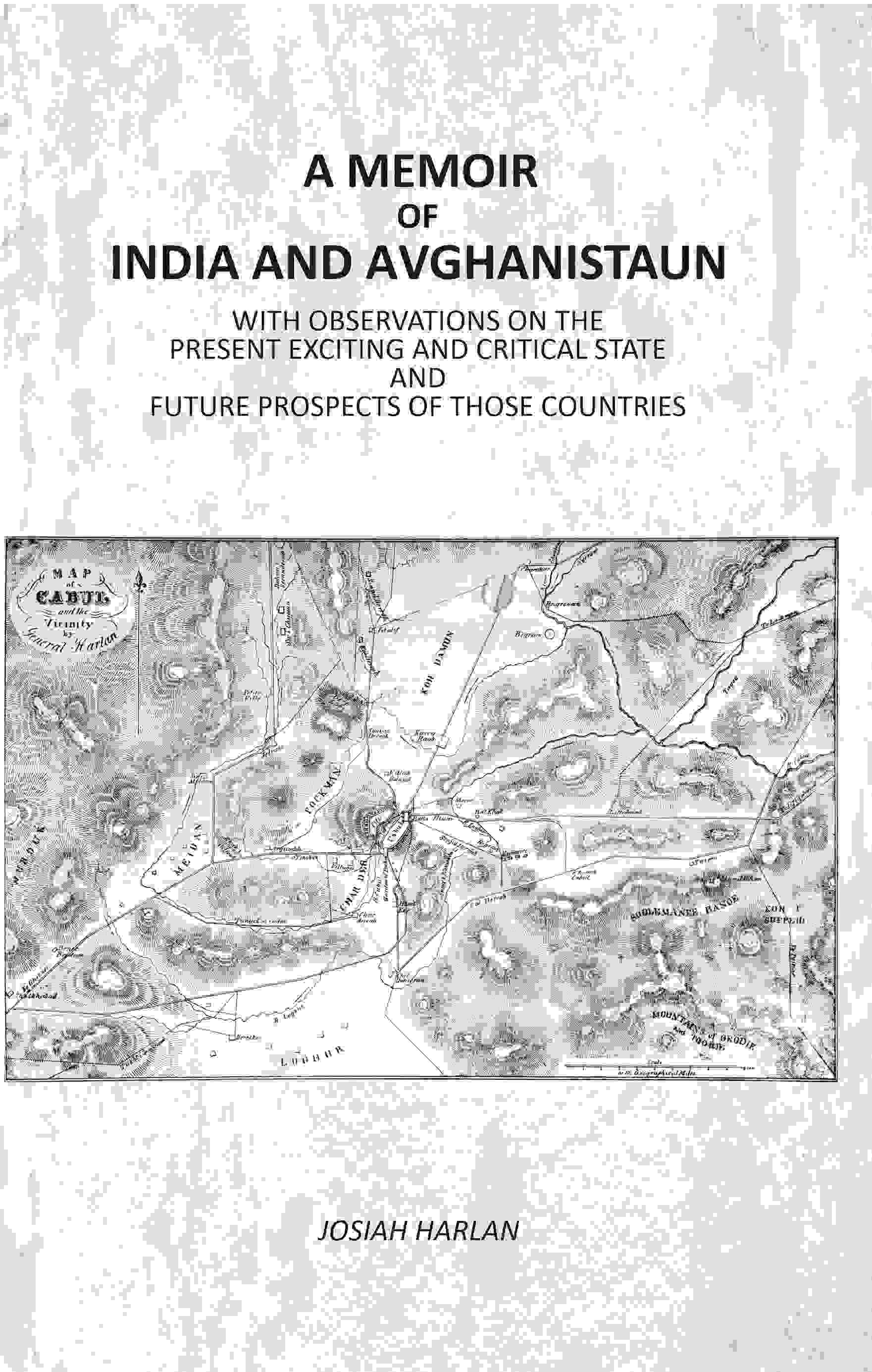A Memoir Of India And Avghanistaun: With Observations On The Present Exciting And Critical State And Future Prospects Of Those Countries - Gyan Books - Swadesiicart