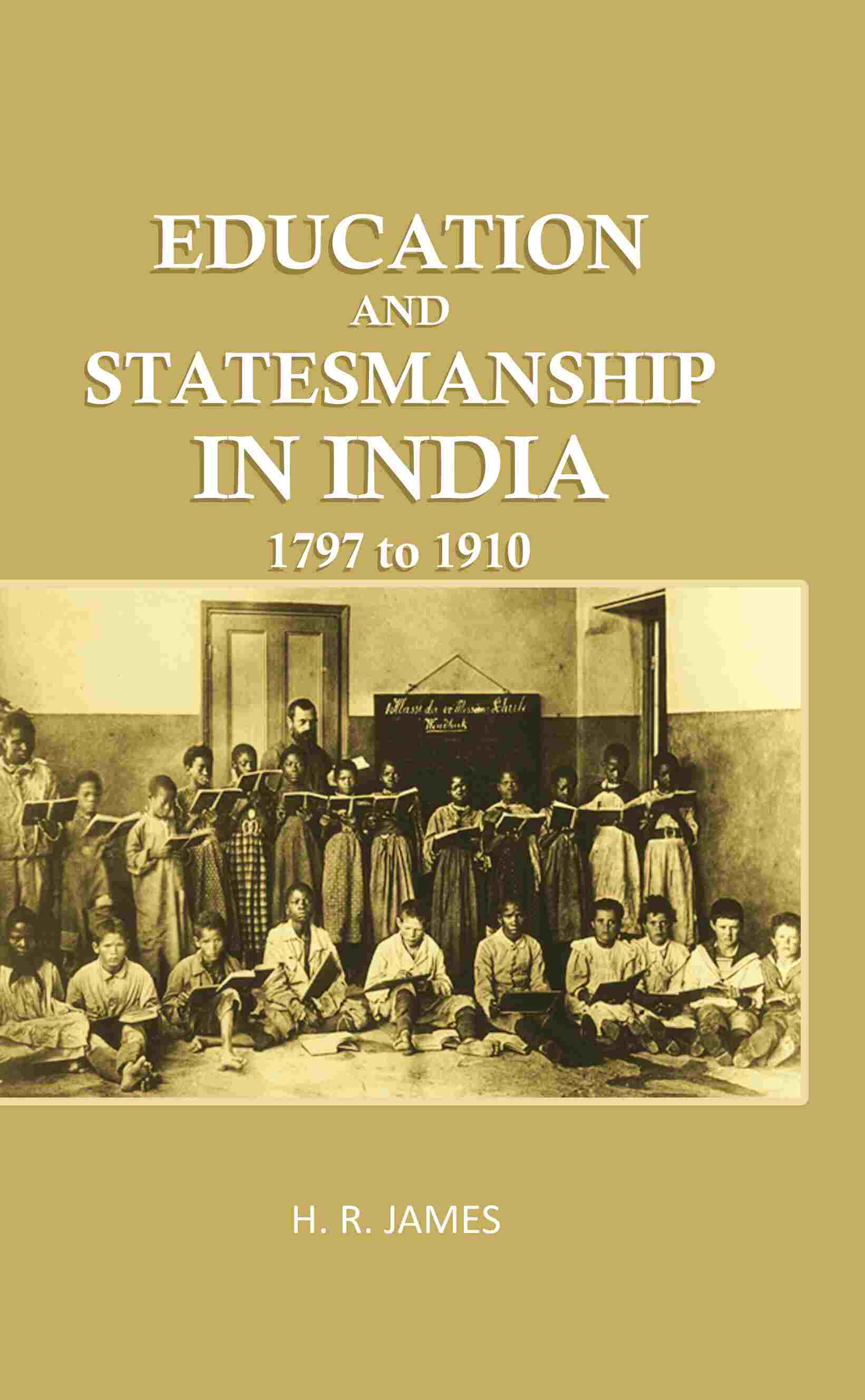 Education and Statemanship in India: 1797 to 1910 - Gyan Books - Swadesiicart