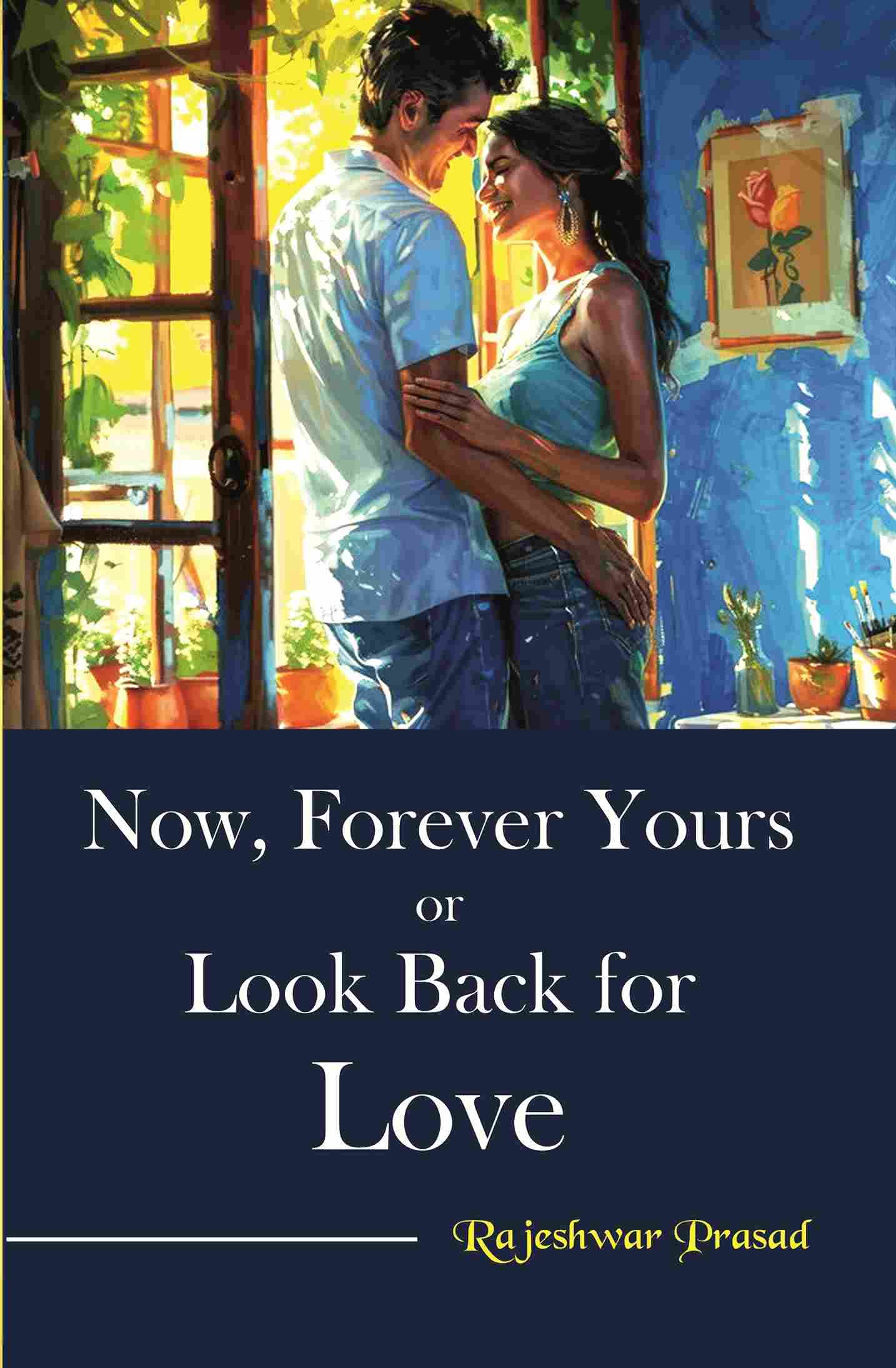 Now, Forever Yours or Look Back for Love - Gyan Books - Swadesiicart