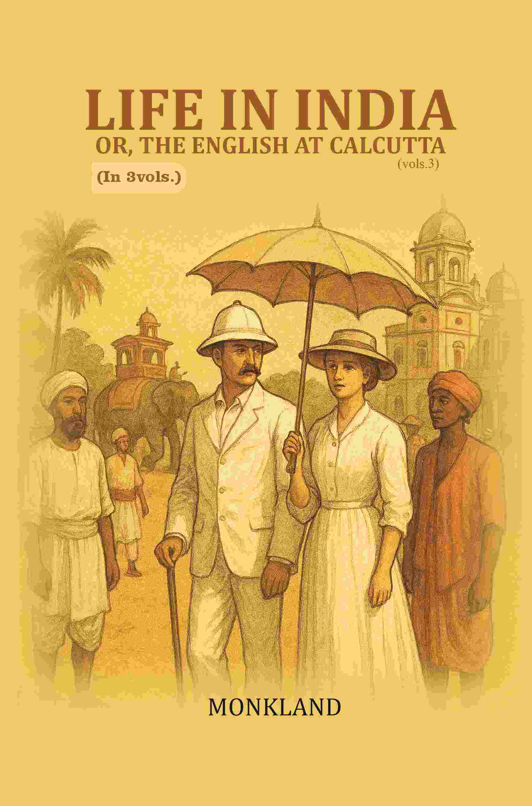 Life in India: Or, The English at Calcutta 3rd - Gyan Books - Swadesiicart