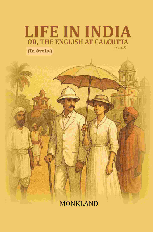 Life in India: Or, The English at Calcutta 3rd - Gyan Books - Swadesiicart