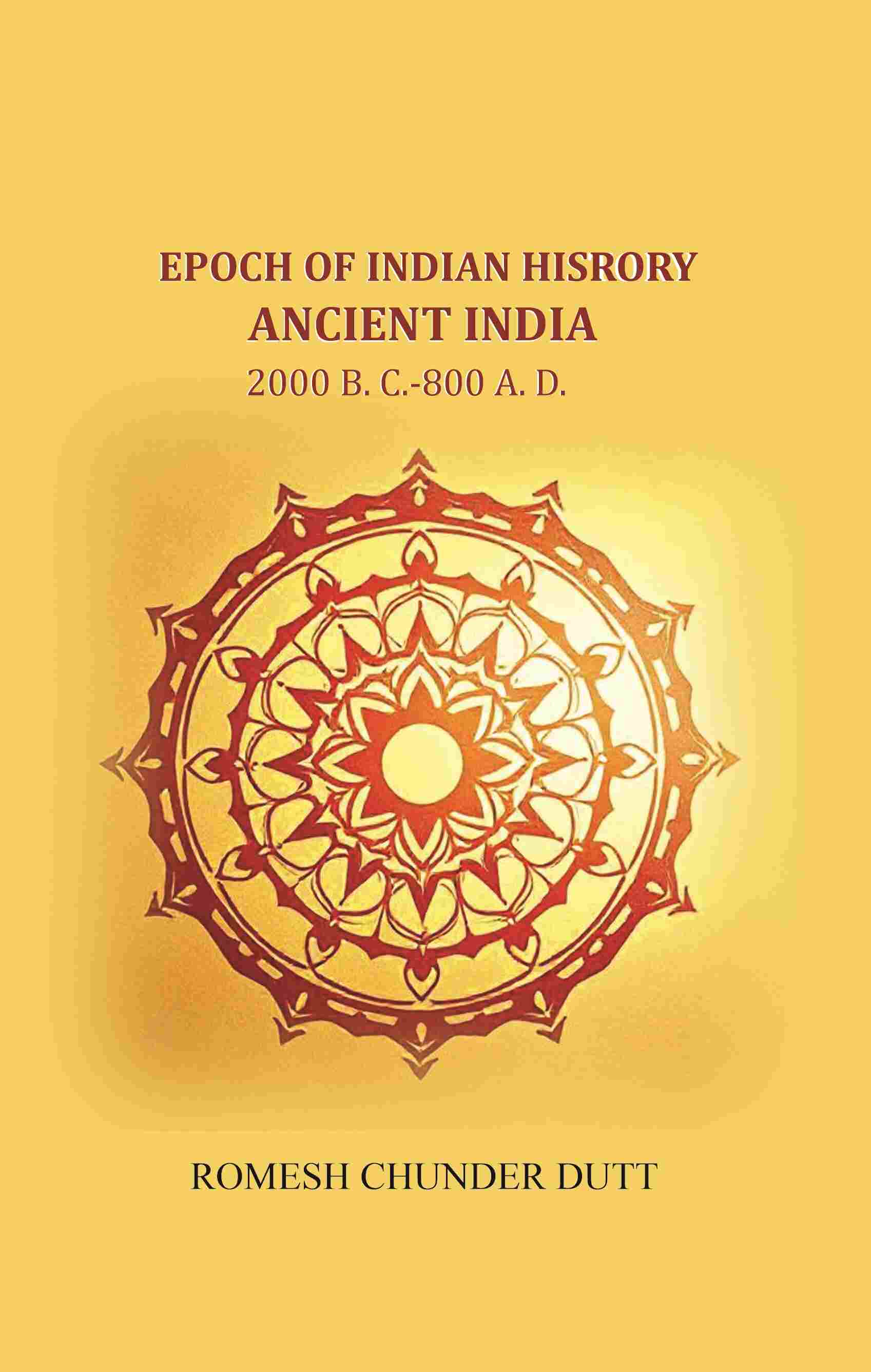 Epoch of Indian History-Ancient India: 2000 B. C.-800 A. D. - Gyan Books - Swadesiicart
