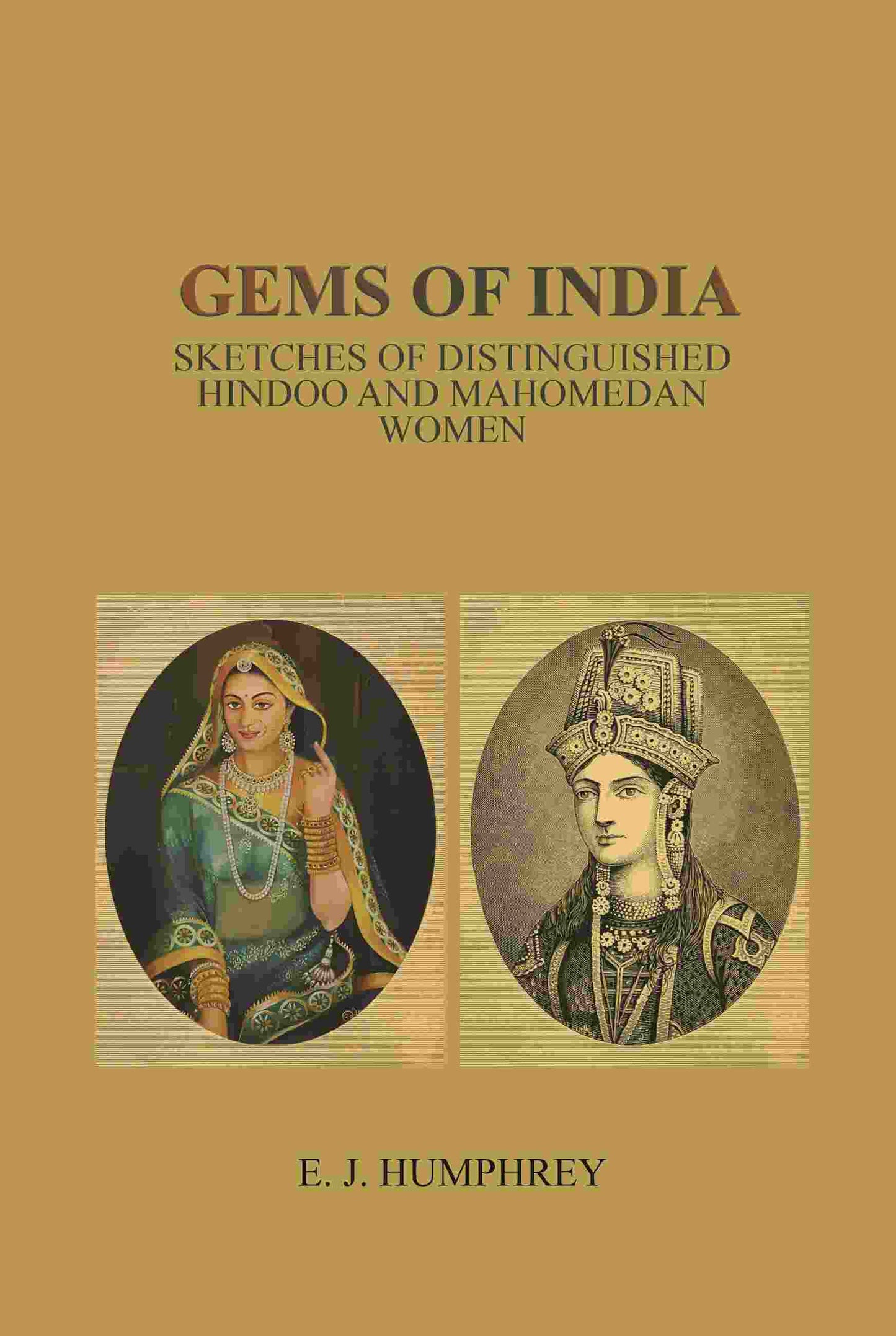 Gems of India: Sketches of Distinguished Hindoo and Mahomedan Women - Gyan Books - Swadesiicart
