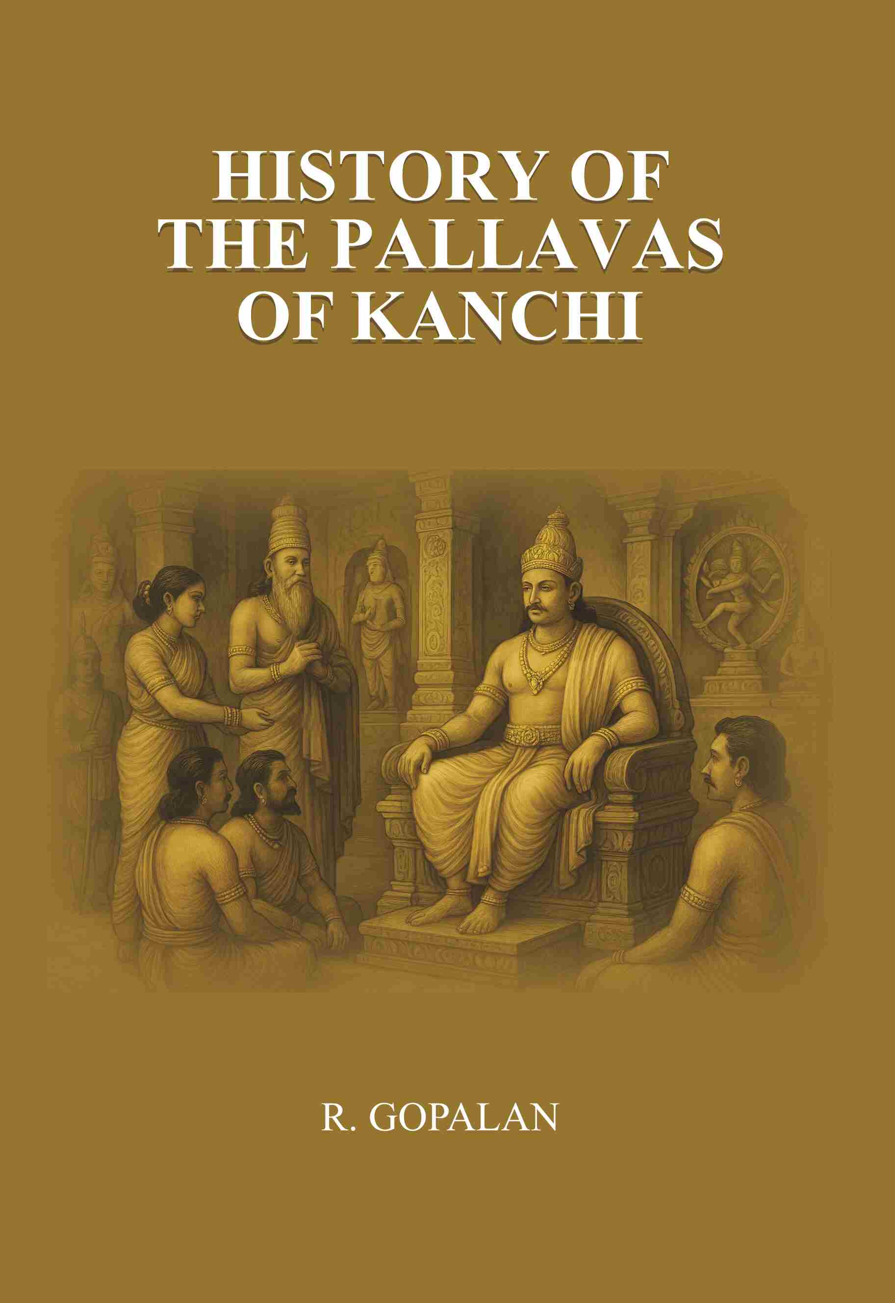 History of the Pallavas of Kanchi - Gyan Books - Swadesiicart