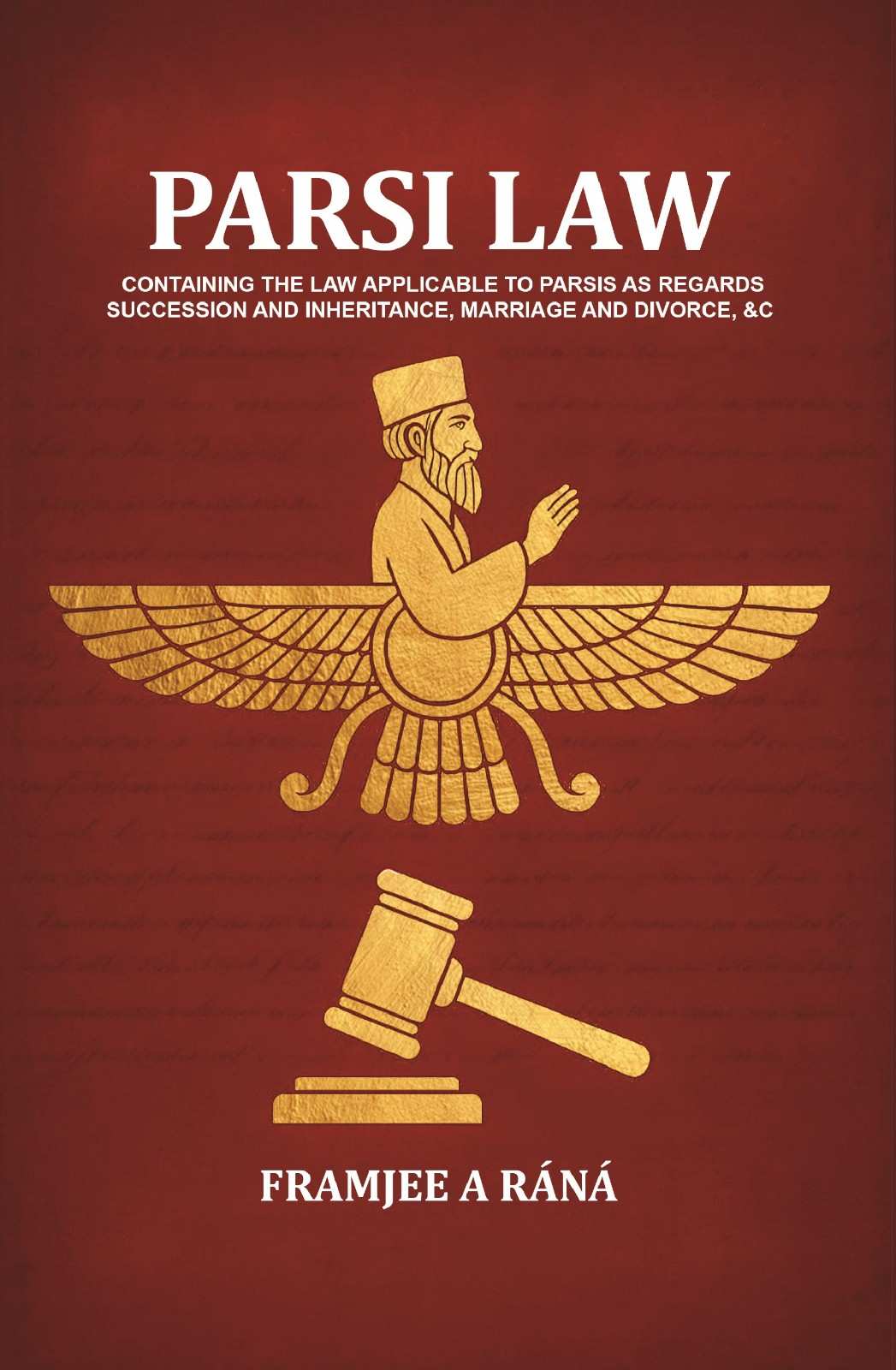 Parsi law: Containing the law applicable to Parsis as regards succession and inheritance, marriage and divorce, &c - Gyan Books - Swadesiicart