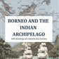 Borneo and the Indian Archipelago: with drawings of costume and scenery - Gyan Books