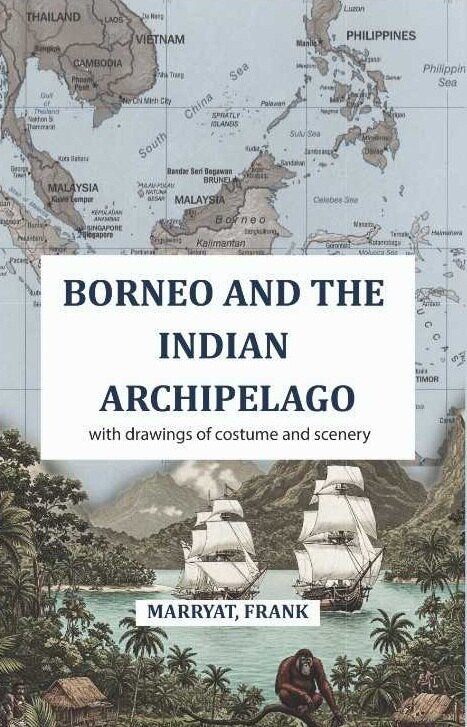 Borneo and the Indian Archipelago: with drawings of costume and scenery - Gyan Books