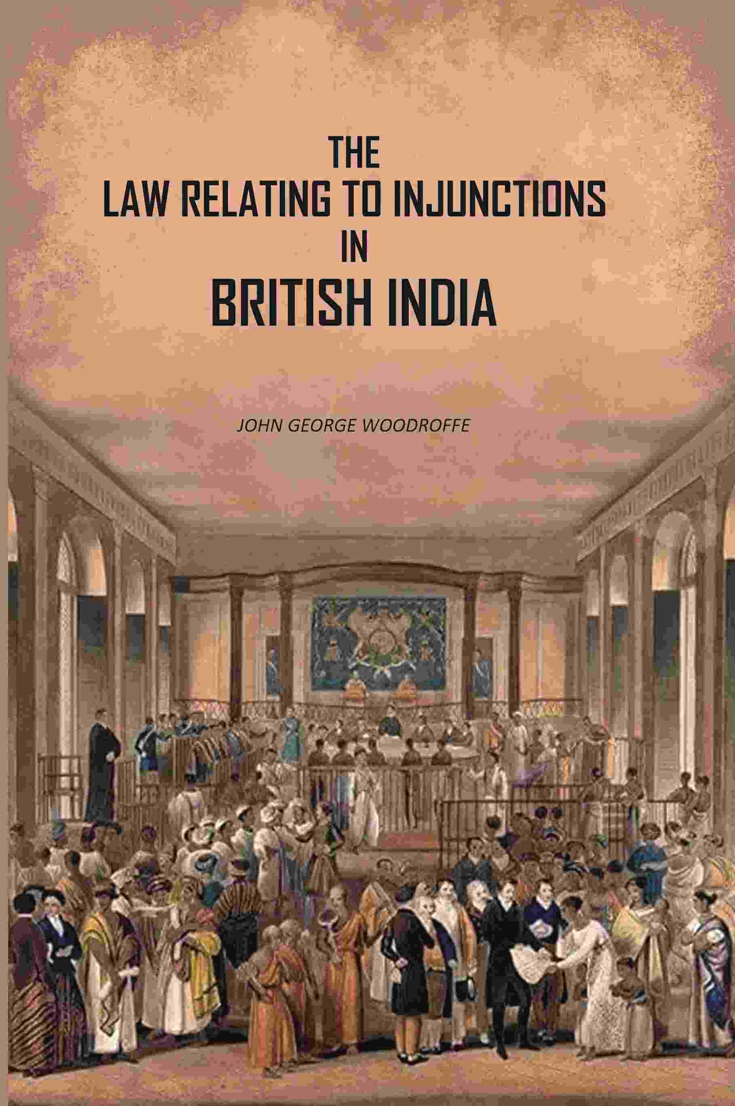 The Law Relating To Injunctions In British India - Gyan Books - Swadesiicart