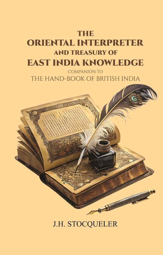 The Oriental Interpreter and Treasury of East India Knowledge : Companion To "The Hand-book Of British India - Gyan Books - Swadesiicart
