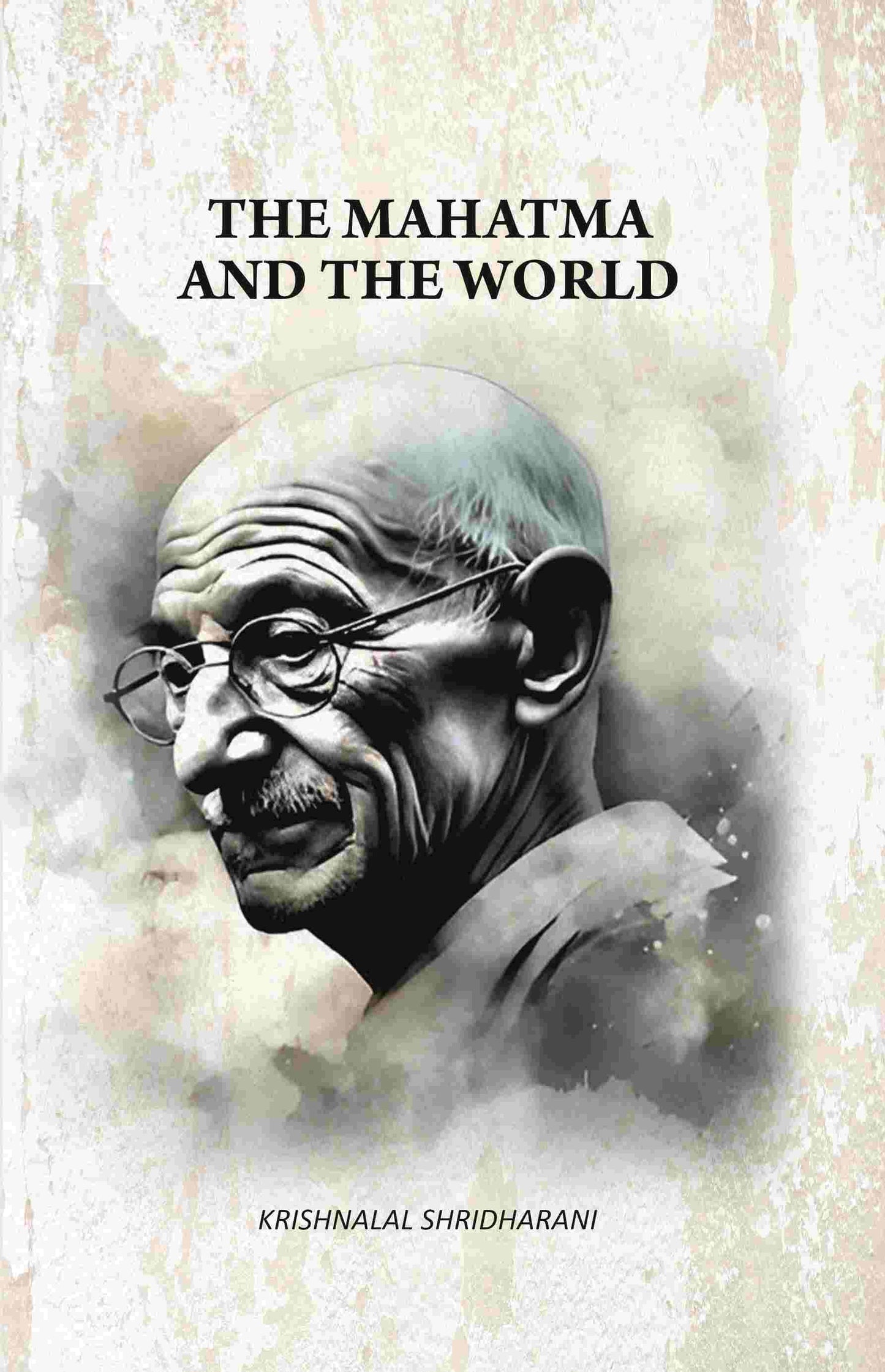 The Mahatma And The World - Gyan Books - Swadesiicart