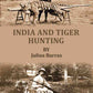 India and tiger-hunting - Gyan Books - Swadesiicart