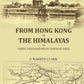 From Hong Kong to the Himalayas: Or,three thousand miles through India - Gyan Books - Swadesiicart