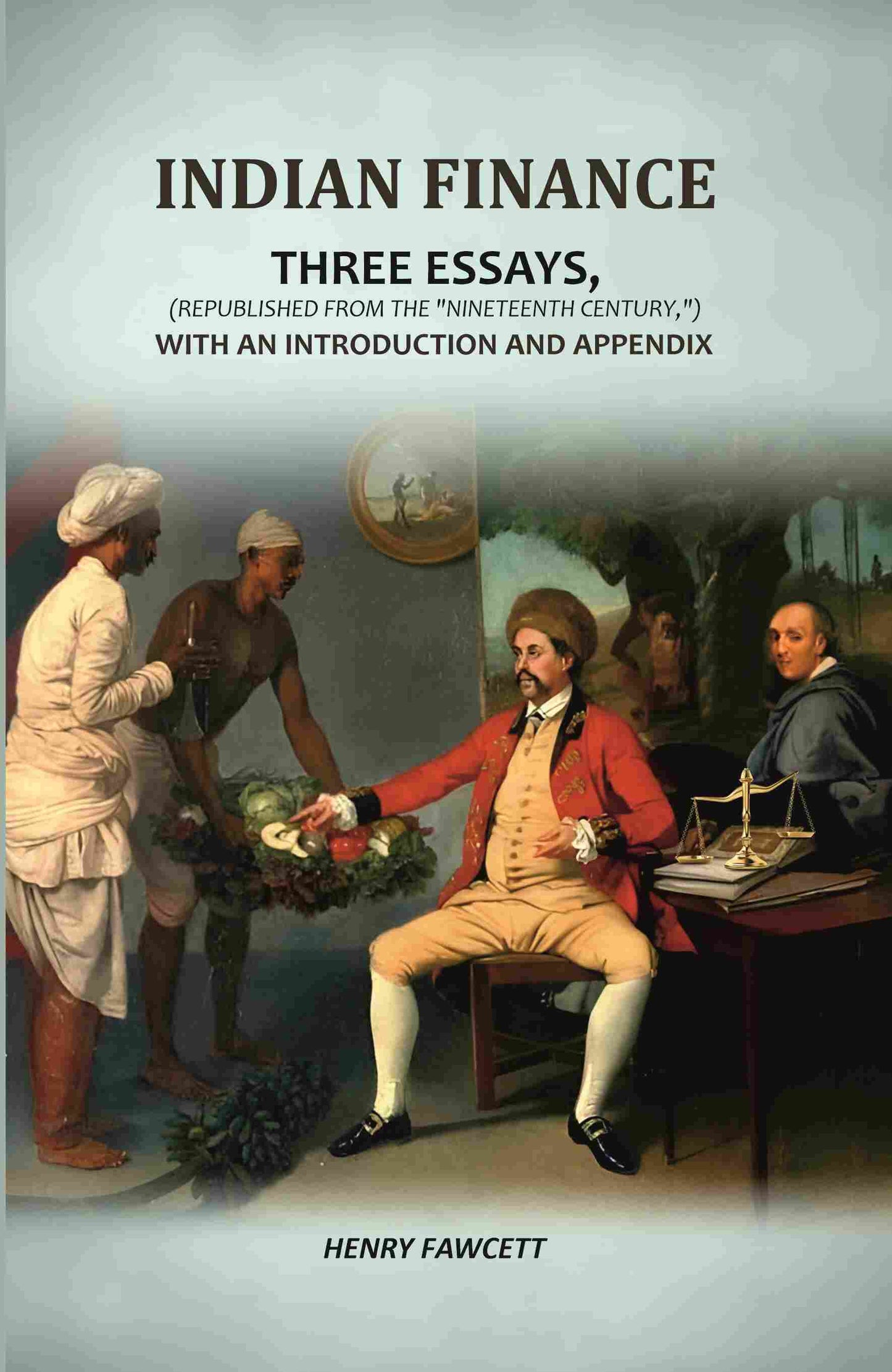 Indian Finance: Three Essays, (Republished From The "Nineteenth Century,") With An Introduction And Appendix - Gyan Books - Swadesiicart