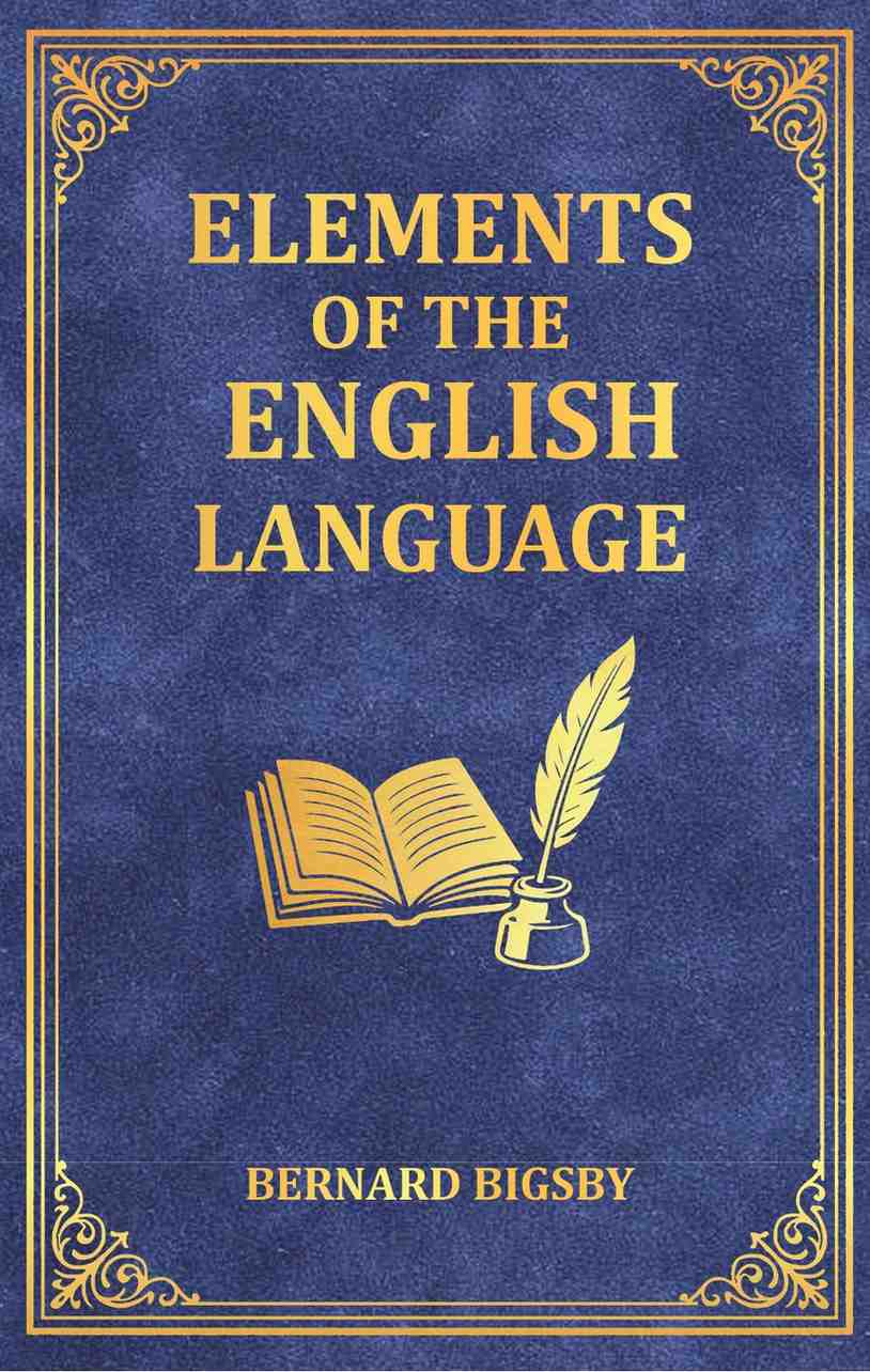 Elements of the English Language: An Introduction to the Study of Grammar and Composition for Common Schools - Gyan Books - Swadesiicart