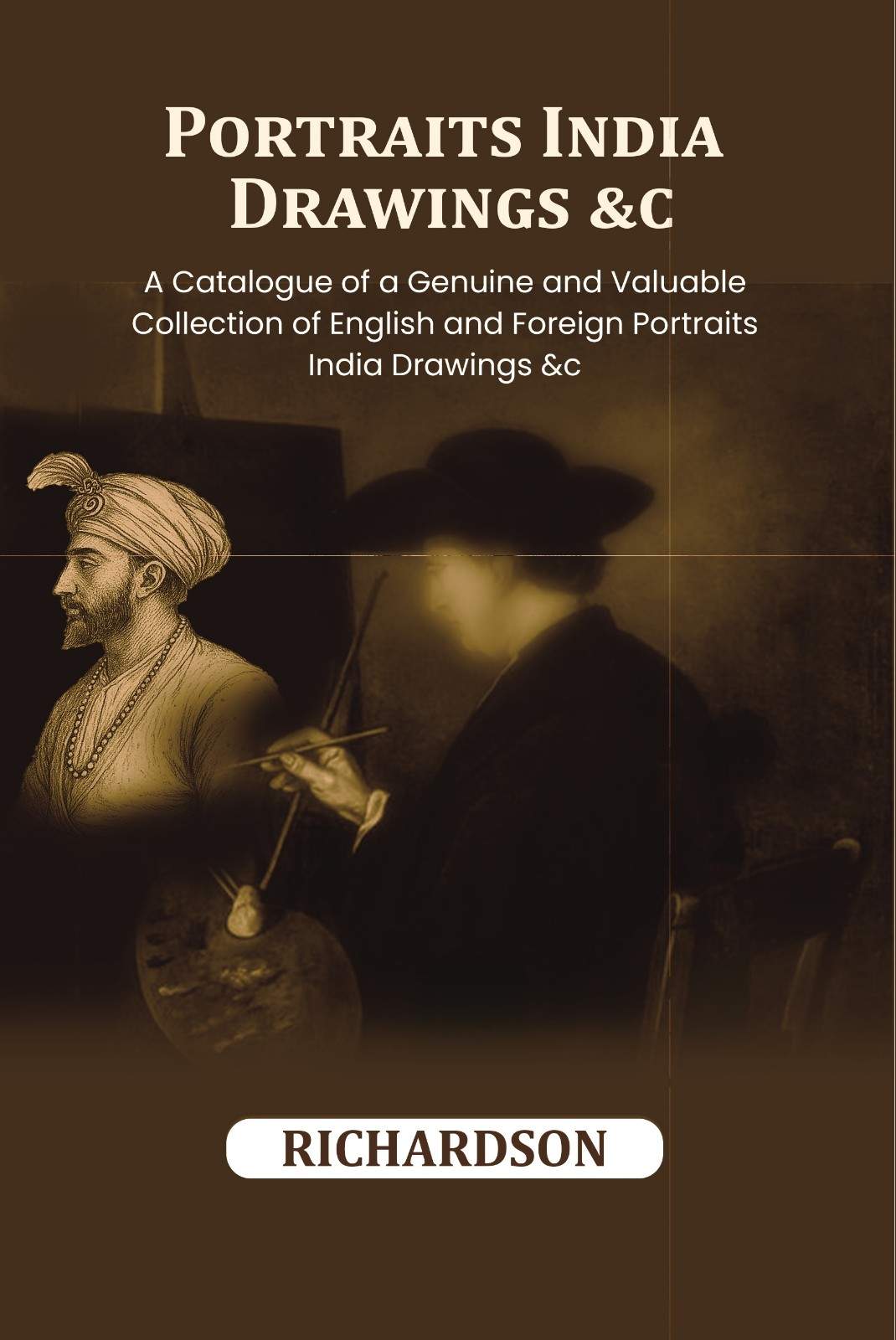 Portraits India Drawings &c.: A Catalogue of a Genuine and Valuable Collection of English and Foreign Portraits India Drawings &c - Gyan Books - Swadesiicart