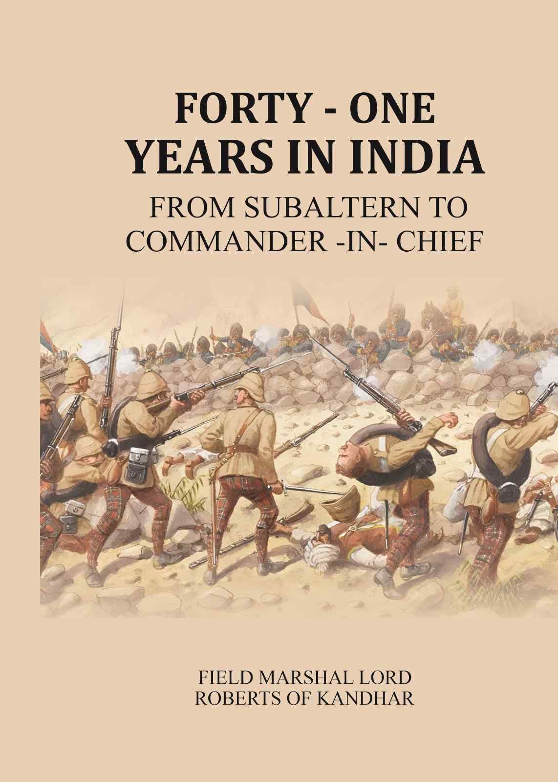 Forty - one years in India: From Subaltern to Commander -in- Chief - Gyan Books - Swadesiicart