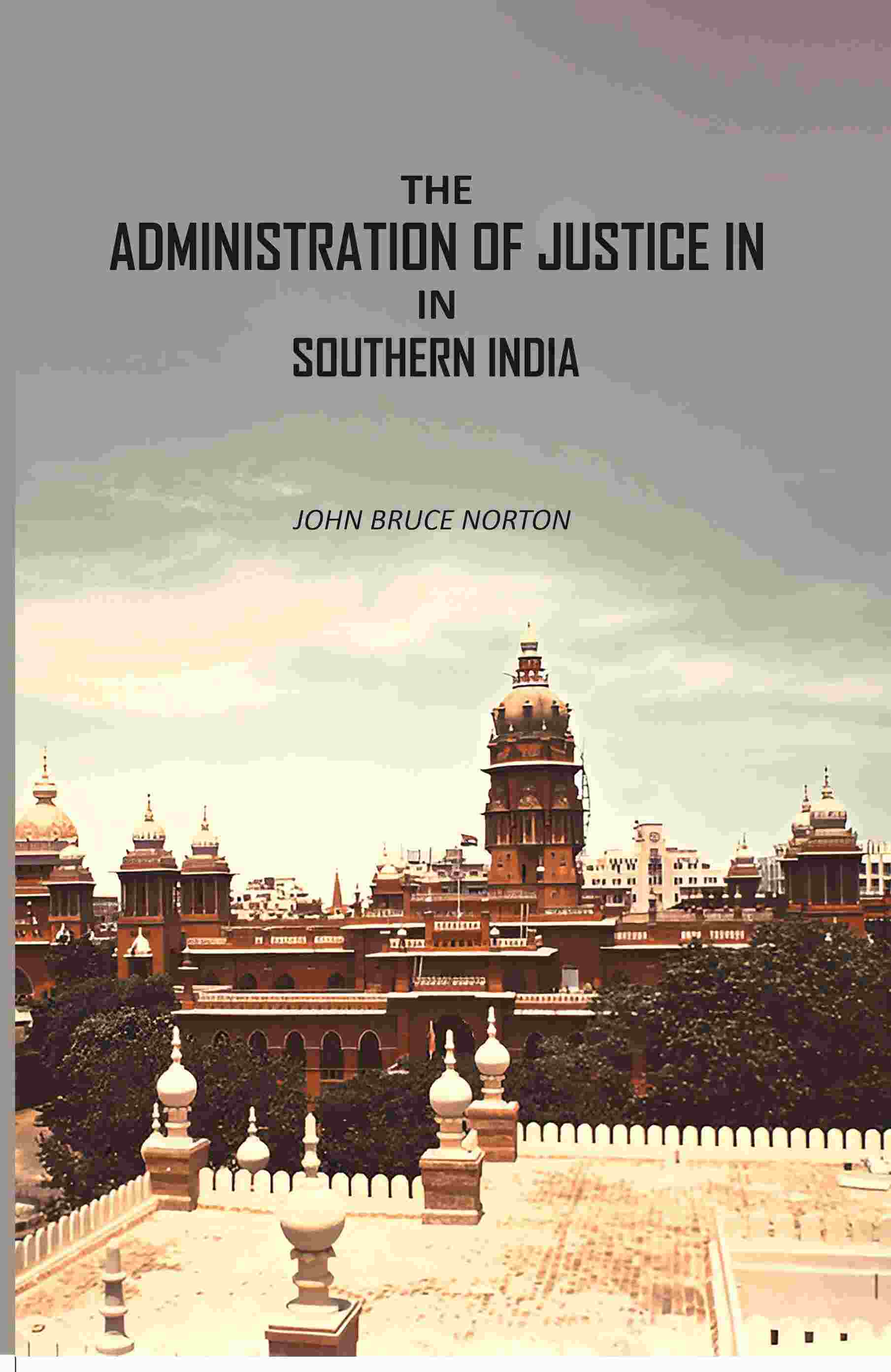 The Administration Of Justice In Southern India - Gyan Books - Swadesiicart