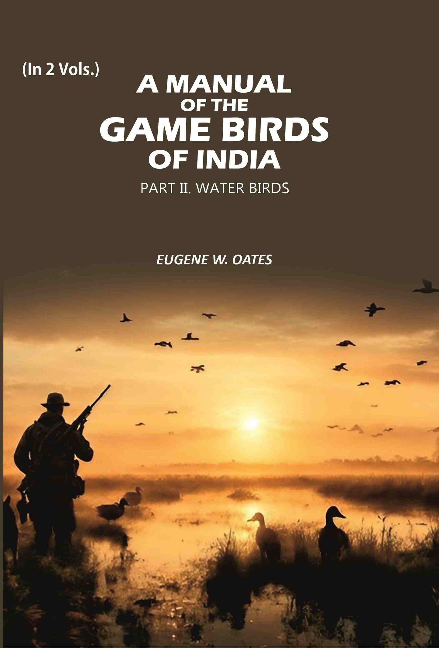 A Manual of the Game Birds of India: Part II. Water Birds (2nd) - Gyan Books