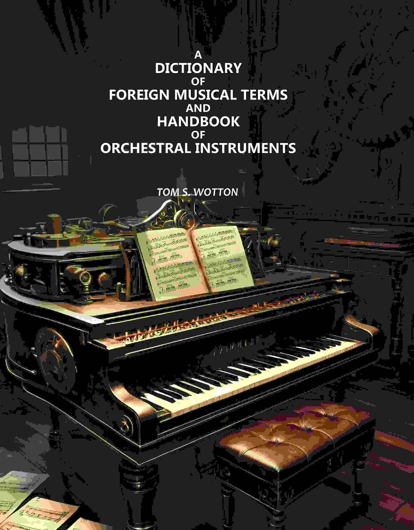 A Dictionary of Foreign Musical Terms and Handbook of Orchestral Instruments - Gyan Books