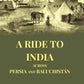 A Ride to India Across Persia and Baluchistán - Gyan Books