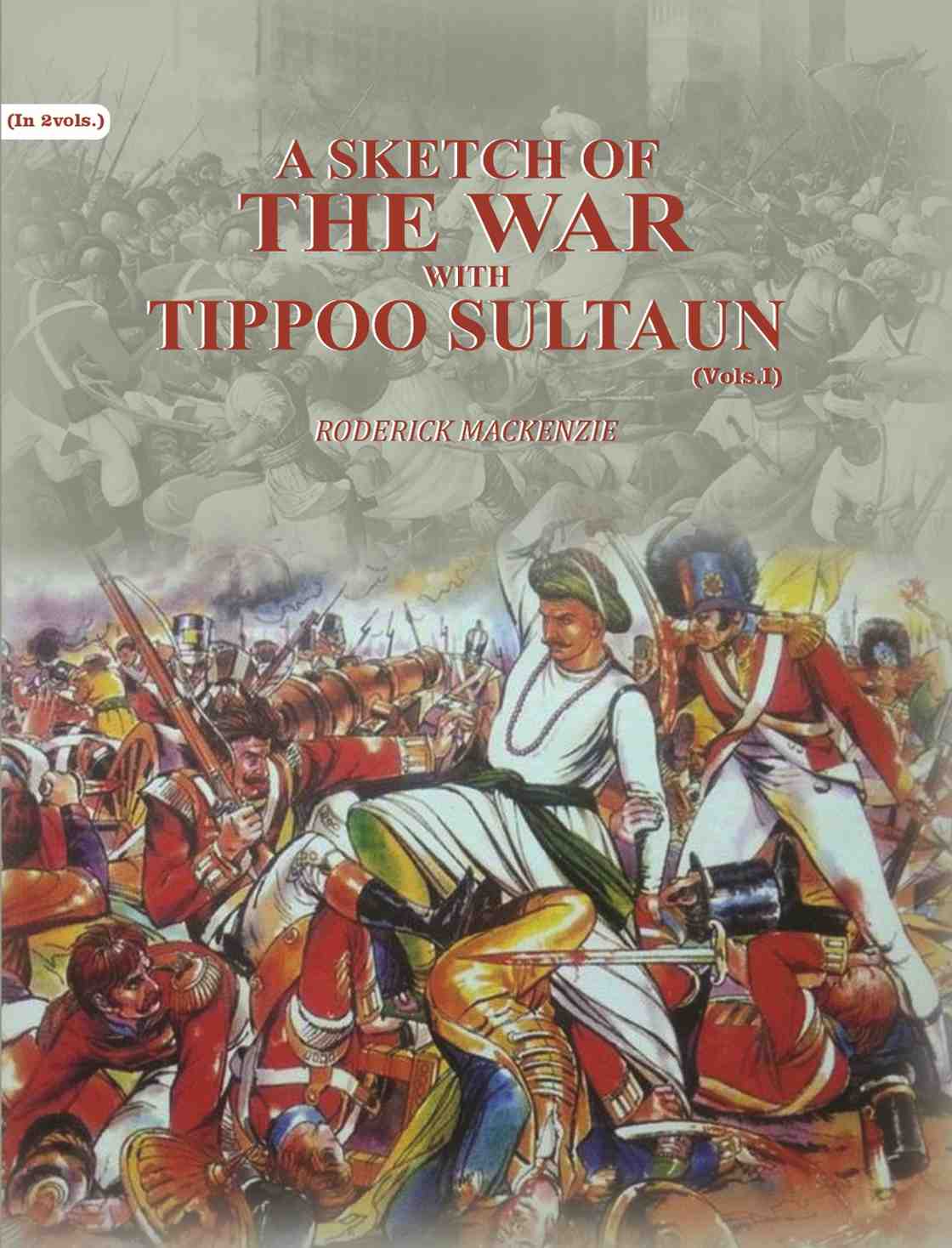 A Sketch Of The War With Tippoo Sultaun (1st) - Gyan Books