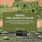 Arabia the Cradle of Islam: Studies in the Geography, People and Politics of the Peninsula with an Account of Islam and Mission-Work - Gyan Books