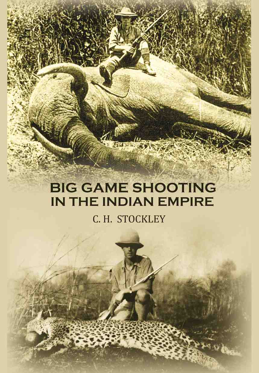 Big game shooting in the Indian empire - Gyan Books