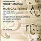A Pronouncing Pocket-Manual of Musical Terms Together With The Elements of Notation and Condensed Biographies of Noteworthy Musicians - Gyan Books