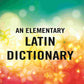 An Elementary Latin Dictionary - Gyan Books