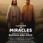 A Question of Miracles Parallels In The Lives of Buddha And Jesus: A Critical Examination of The So-Called Miracles Surrounding The Birth, Life and Death of Buddha and Jesus and the Achievements of Other Miracle -Workers - Gyan Books