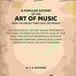 A Popular History of the Art of Music From the Earliest Times Until the Present: With Accounts of the Chief Musical Instruments and Scales the Principles and Artistic Value of Their Music Together with Biographical Notices of the Greater Composers, Chrono
