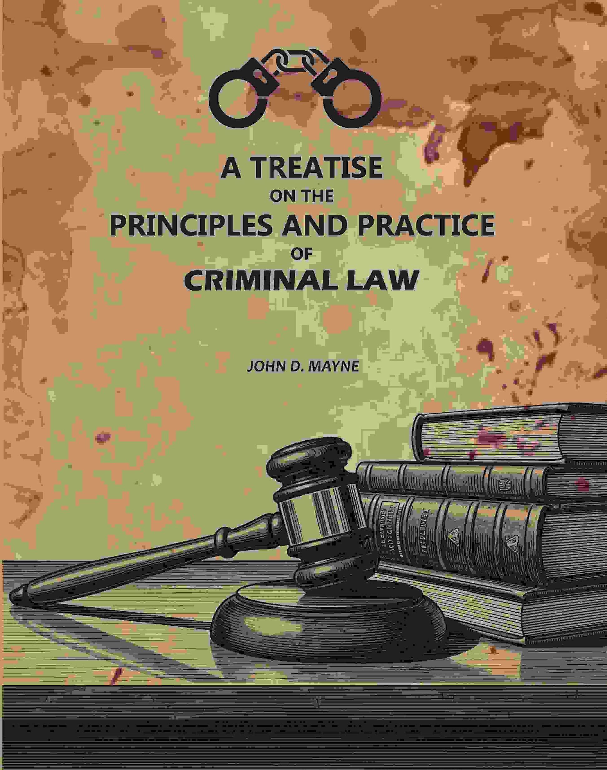 A Treatise On The principles And Practice Of Criminal Law - Gyan Books