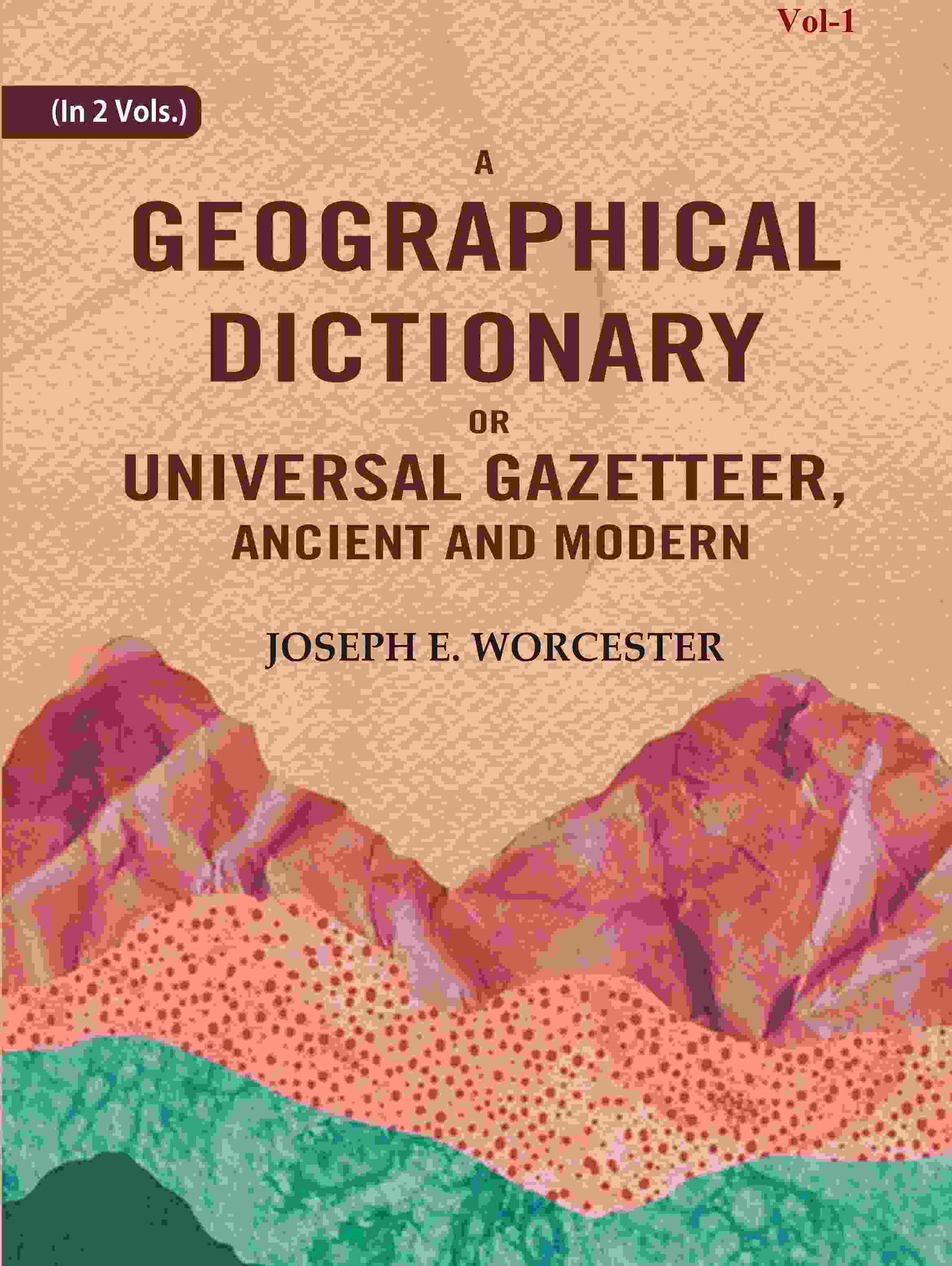 A Geographical Dictionary or Universal Gazetteer, Ancient and Modern (1st) - Gyan Books