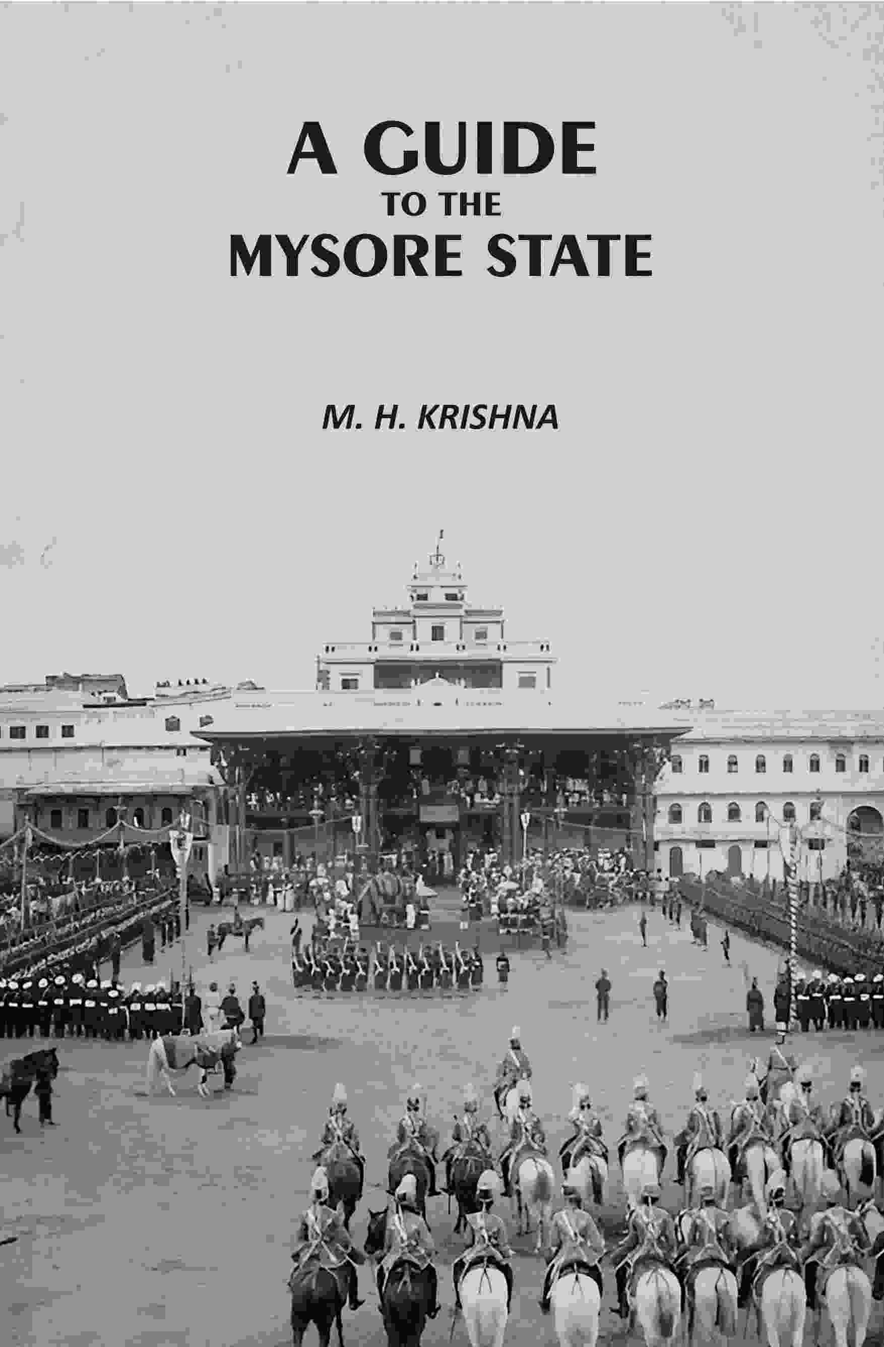 A Guide to the Mysore State - Gyan Books
