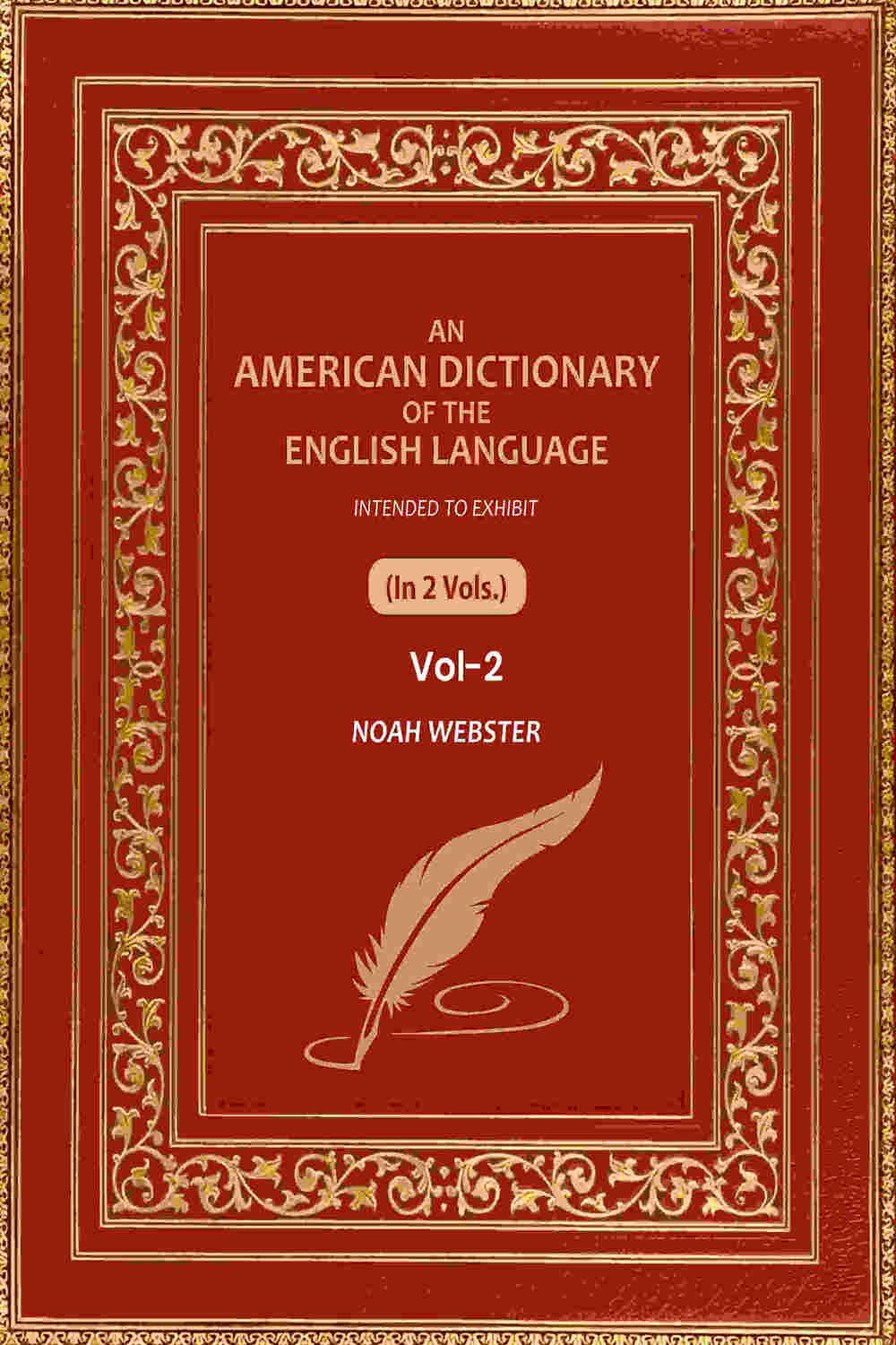 An American Dictionary of the English Language: Intended to Exhibit (2nd) - Gyan Books