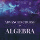 Advanced Course in Algebra - Gyan Books