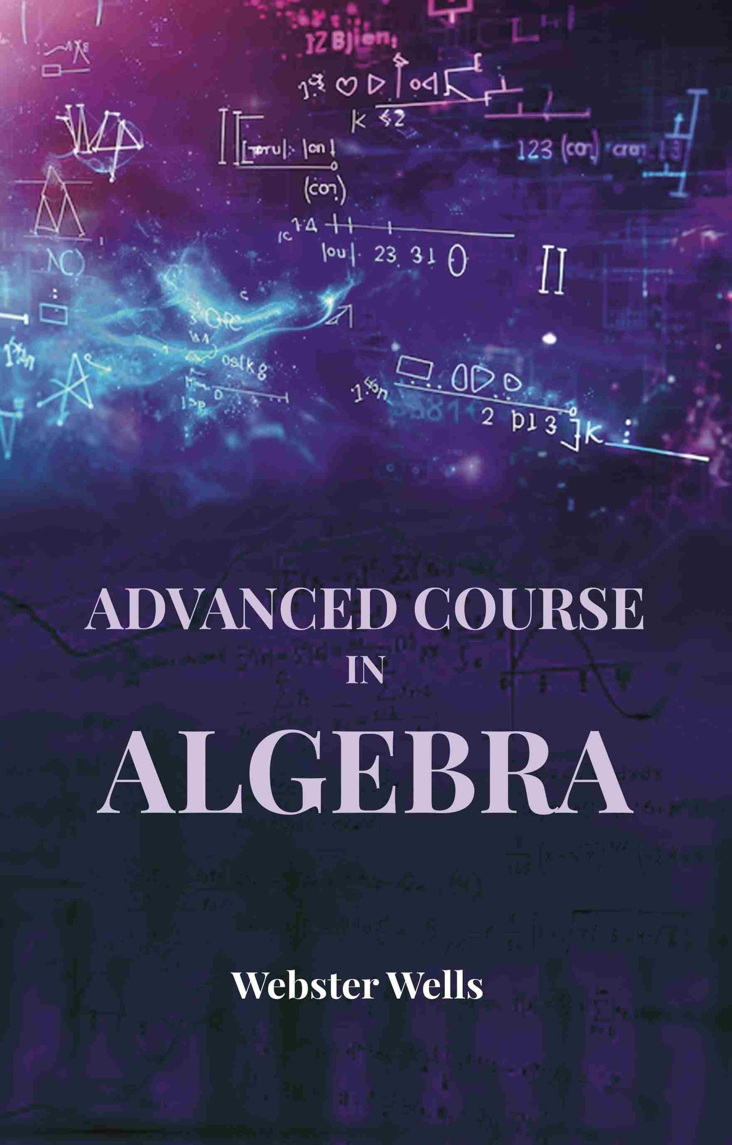 Advanced Course in Algebra - Gyan Books