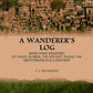 A Wanderer's Log: Being Some Memories Of Travel In India, The Far East, Russia, The Mediterranean & Elsewhere - Gyan Books