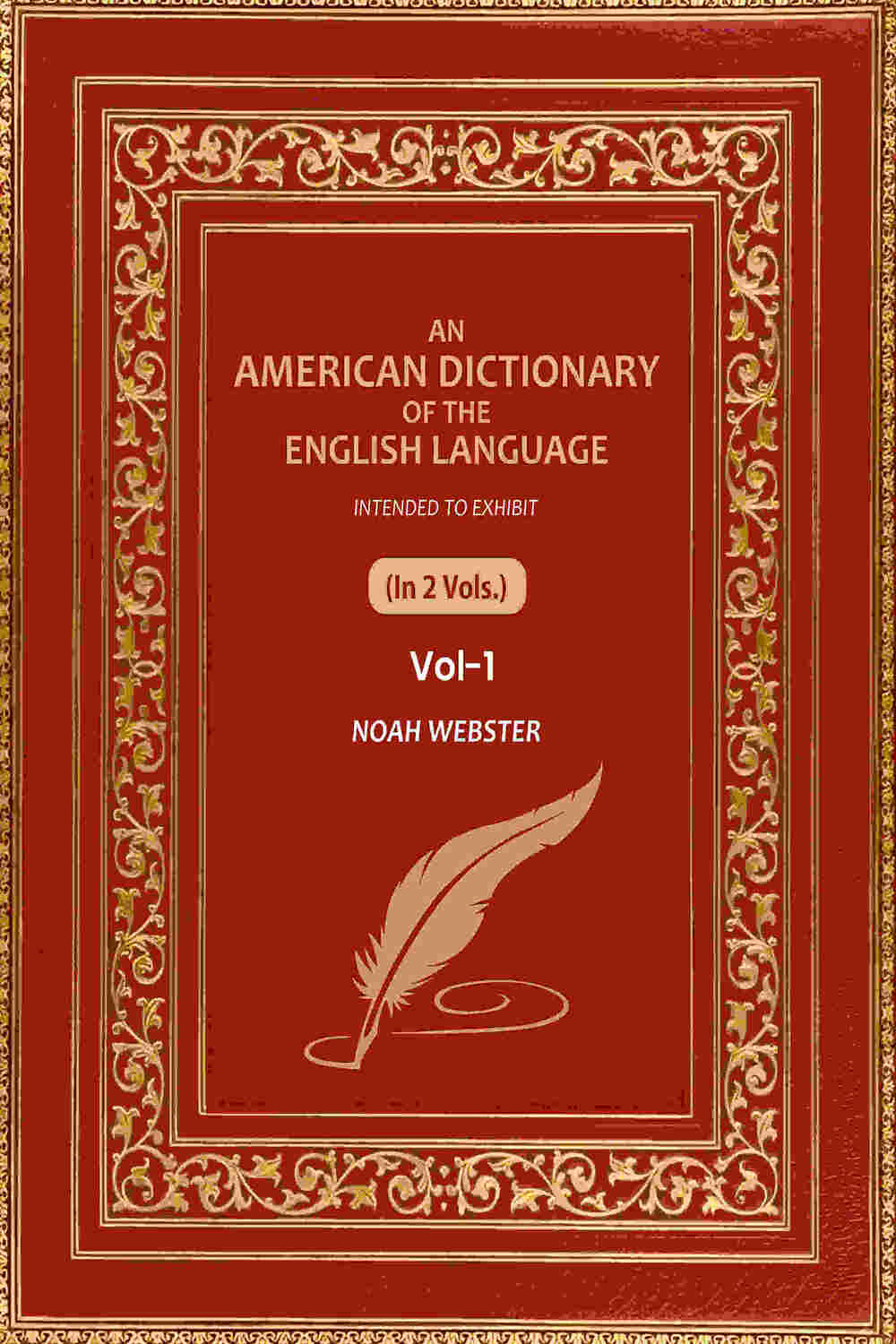 An American Dictionary of the English Language: Intended to Exhibit (1st) - Gyan Books