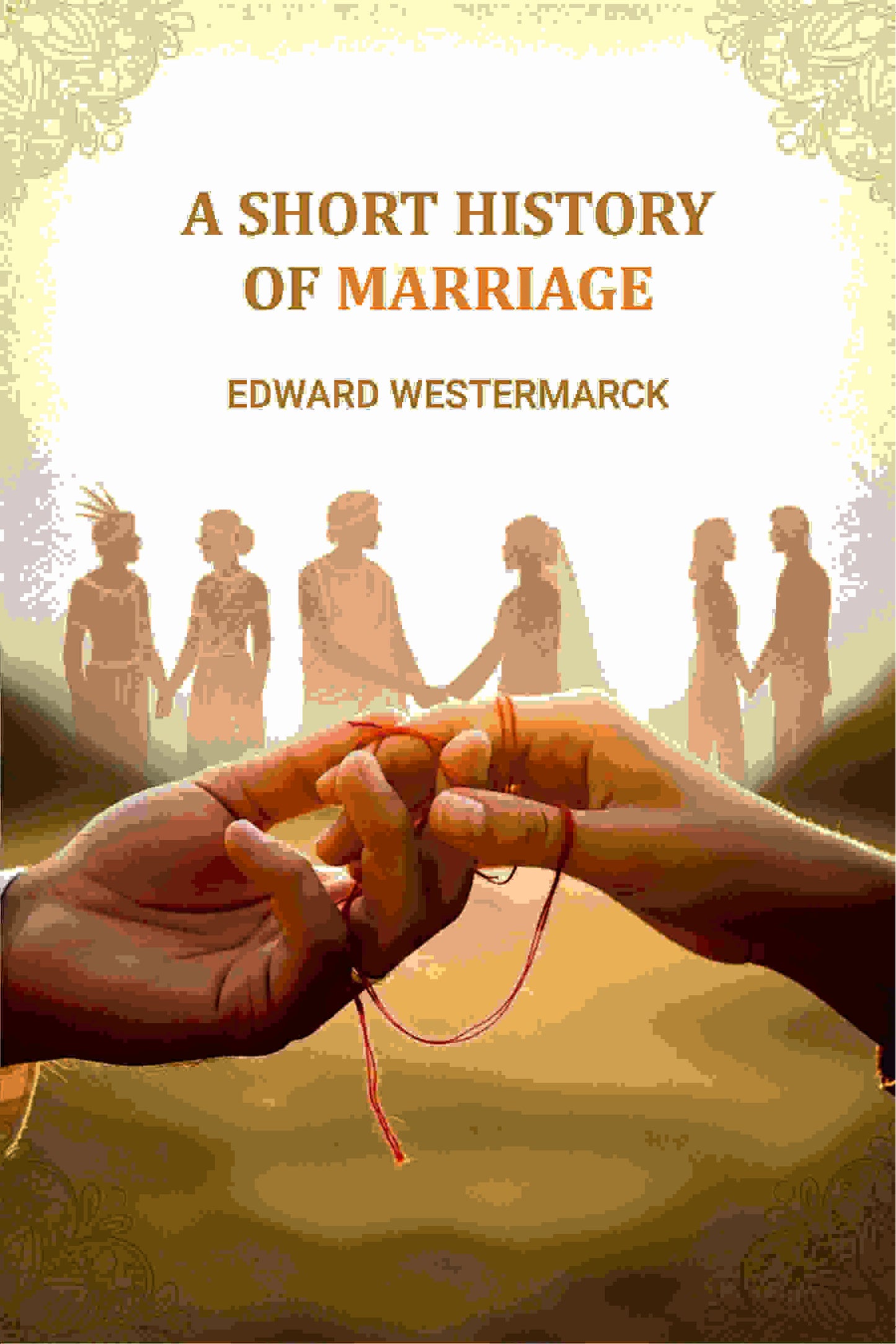 A Short History Of Marriage - Gyan Books