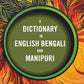 A Dictionary In English Bengali And Manipuri - Gyan Books