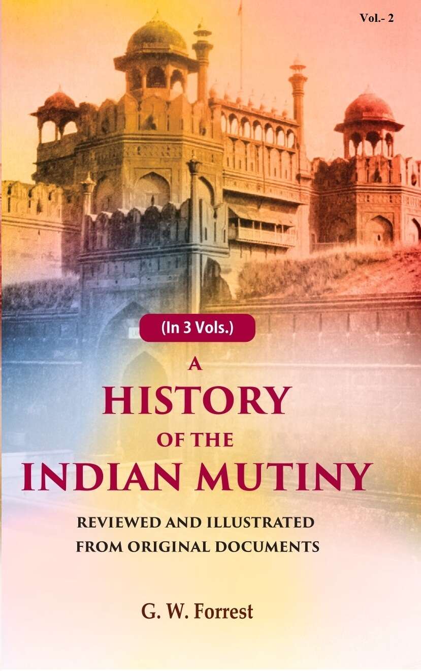 A History of the Indian Mutiny: Reviewed and Illustrated from Original Documents (2nd) - Gyan Books