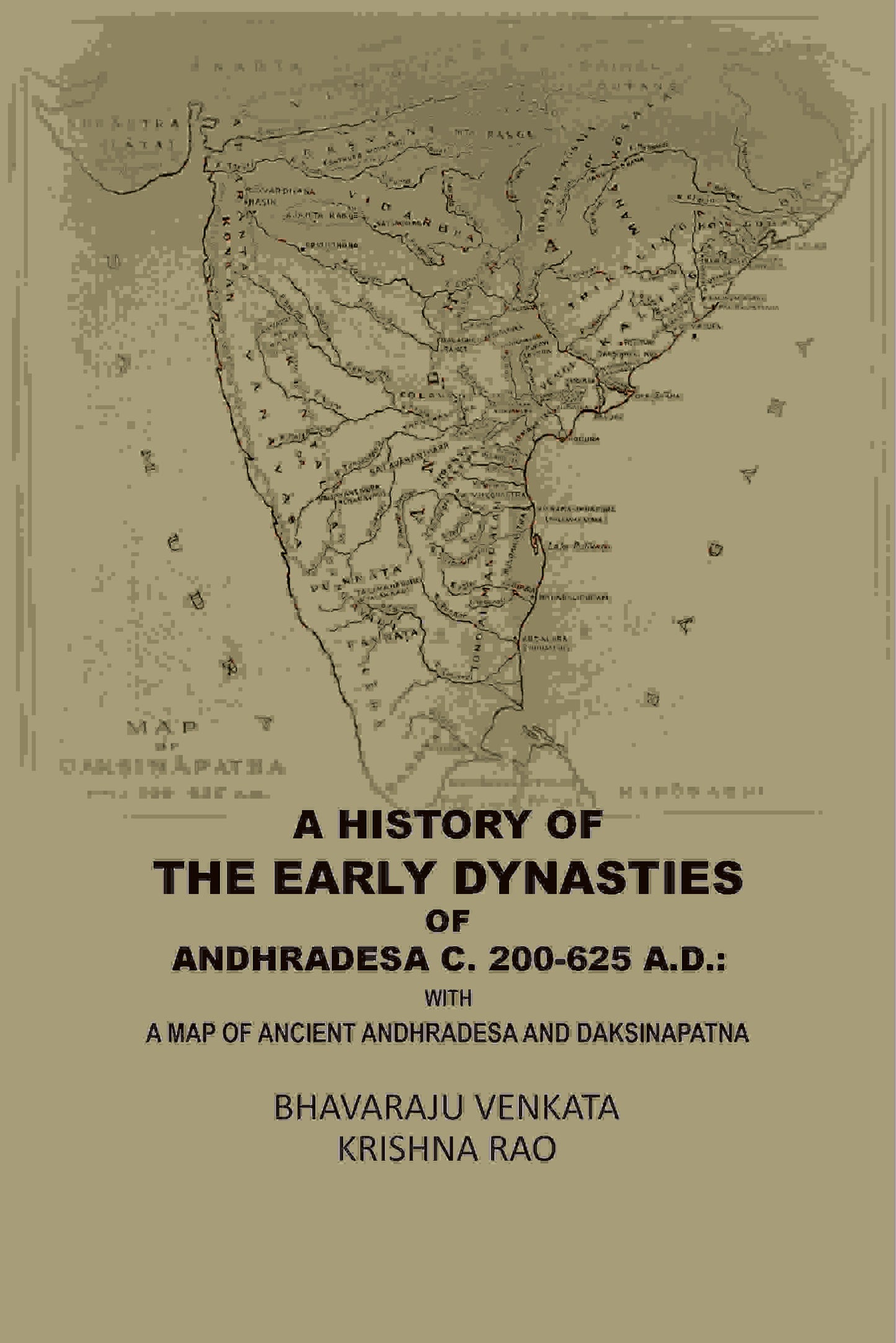 A History Of The Early Dynasties Of AndhraDesa C. 200-625 A.D.: With A Map Of Ancient Andhradesa And Daksinapatna - Gyan Books