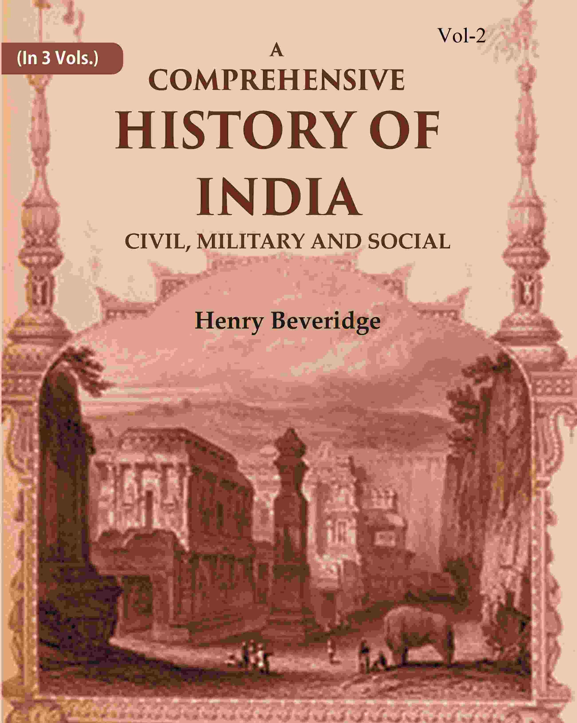 A Comprehensive History of India: Civil, Military and Social (2nd) - Gyan Books