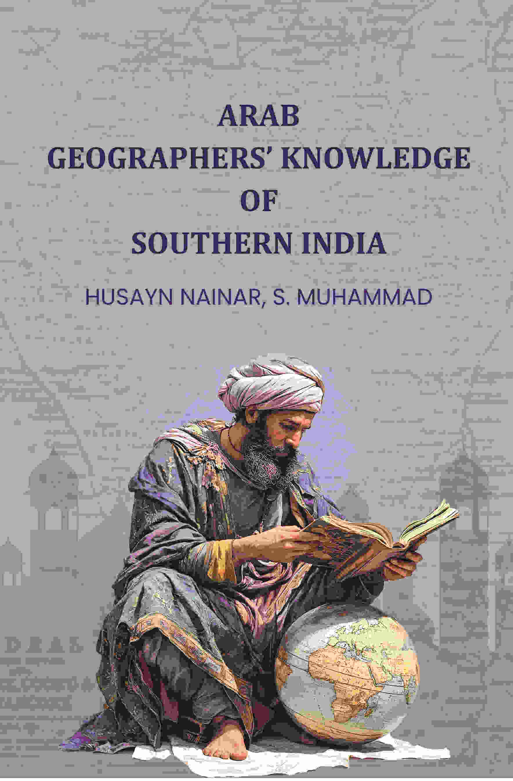 Arab geographersʼ knowledge of Southern India - Gyan Books